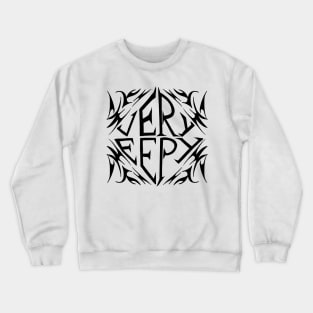 Very eepy heavy metal Crewneck Sweatshirt